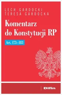 Darmowy zwrot Komentarz do Konstytucji RP art. 173-183
