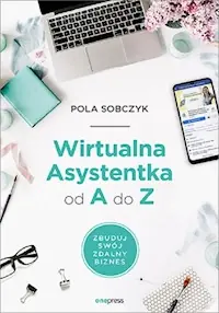Wirtualna Asystentka od A do Z. Ograniczona ilość