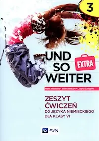 und so weiter Extra 3 Zeszyt ćwiczeń do języka niemieckiego dla klasy 6 Dostępne od ręki