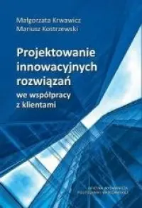 Projektowanie innowacyjnych rozwiązań we współpracy z klientami Nowy