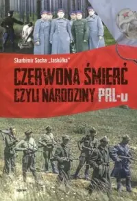 Czerwona śmierć czyli narodziny PRL-u Tylko do końca tygodnia