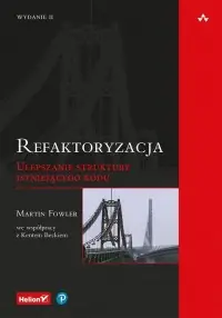 Zamów dziś Refaktoryzacja. Ulepszanie struktury istniejącego kodu