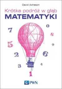 Ostatnie sztuki Krótka podróż w głąb matematyki