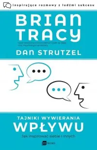 Oferta limitowana Tajniki wywierania wpływu. Jak inspirować siebie i innych
