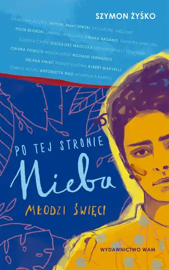 Po tej stronie nieba. Młodzi święci Łatwy zwrot
