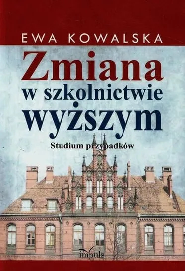 Darmowa dostawa Zmiana w szkolnictwie wyższym. Studium przypadków