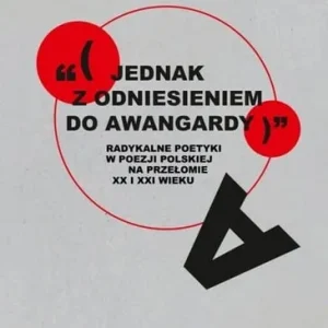 „(jednak z odniesieniem do awangardy)”. Radykalne poetyki w poezji polskiej na przełomie XX i XXI wieku Wybór klientów