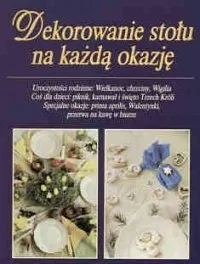 Sprawdź teraz Dekorowanie stołu na każdą okazję