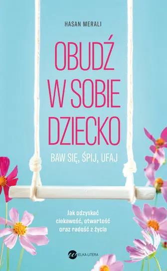 Obudź w sobie dziecko. Baw się, śpij, ufaj Tani