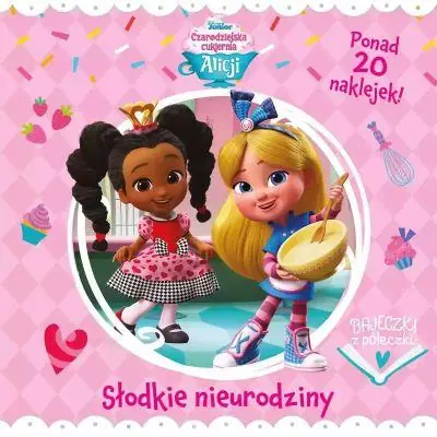 BAJECZKI Z PÓŁECZKI. SŁODKIE URODZINY. DISNEY JUNI Zamów dziś