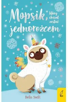 Premium MOPSIK, KTÓRY CHCIAŁ ZOSTAĆ JEDNOROŻCEM