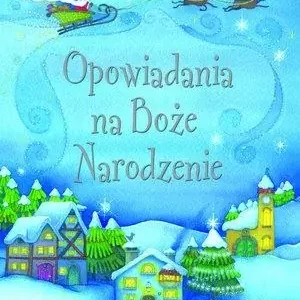 OPOWIADANIA NA BOŻE NARODZENIE Sprawdź teraz
