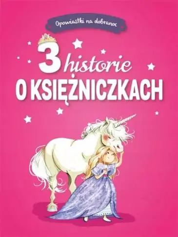 OPOWIASTKI NA DOBRANOC. 3 HISTORIE O KSIĘŻNICZKACH Niska cena
