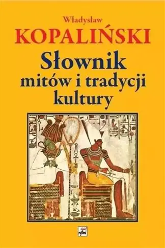 Tylko do końca tygodnia SŁOWNIK MITÓW I TRADYCJI KULTURY