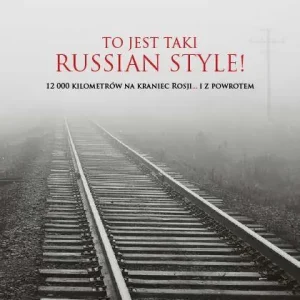 TO JEST TAKI RUSSIAN STYLE! 12 000 KILOMETRÓW Ostatnia szansa