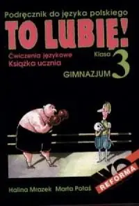 To lubię! Klasa 3. Gimnazjum. Podręcznik do języka Tani