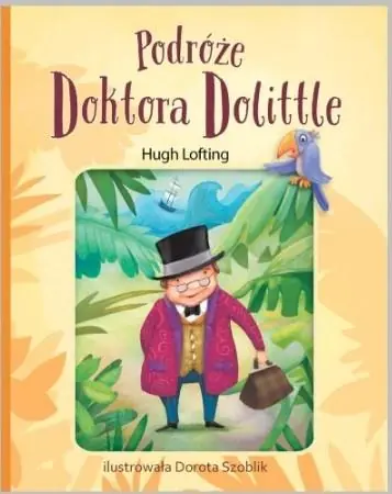 Bestseller PODRÓŻE DOKTORA DOLITTLE HUGH LOFTING OKŁADKA MIĘK