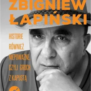 Zamów teraz Zbigniew Łapiński. Historie również niepoważne, czyli groch z kapustą