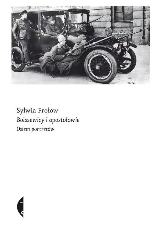 Okazja Bolszewicy i apostołowie. Osiem portretów