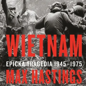 Wietnam. Epicka tragedia 1945-1975 Nowy