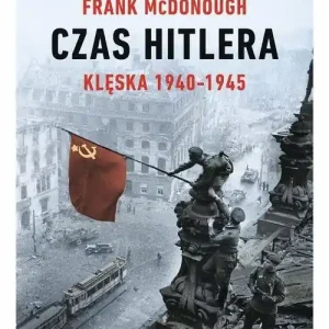 Czas Hitlera Tom 2 Klęska 1940-1945 Wybór klientów
