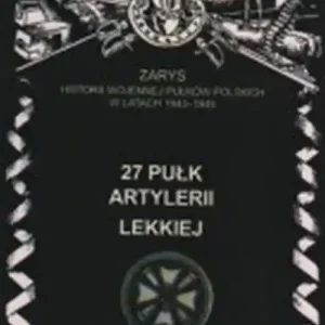 Tylko dziś 27 Pułk Artylerii Lekkiej