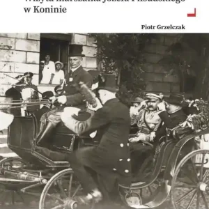 „Dzień historyczny” Wizyta marszałka Józefa Piłsudskiego w Koninie Szybka dostawa