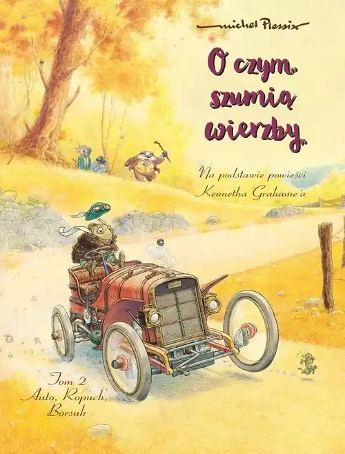Ostatnie sztuki O czym szumią wierzby Auto, Ropuch, Borsuk Tom 2