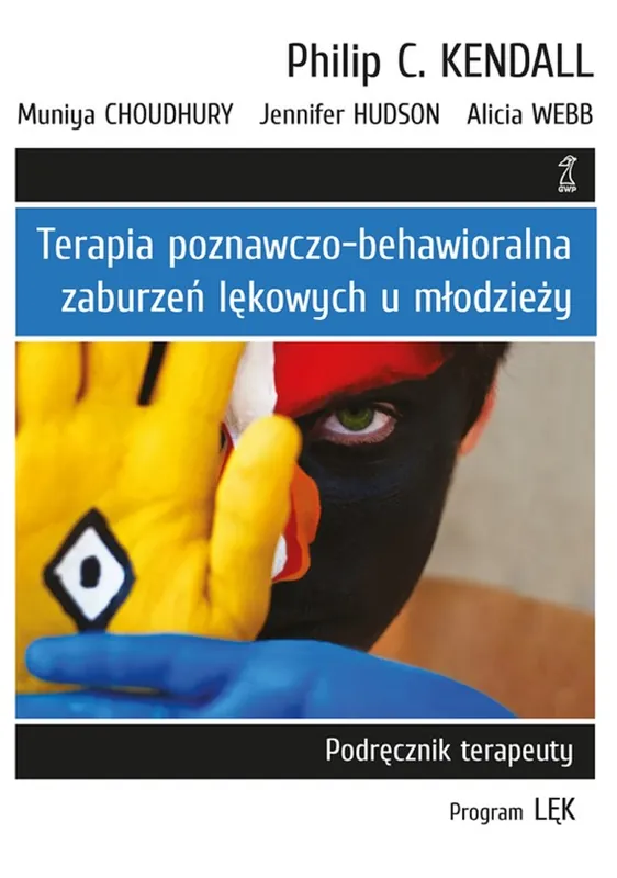 Cena promocyjna Terapia poznawczo-behawioralna zaburzeń lękowych u młodzieży.. Podręcznik terapeuty