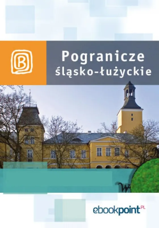 Pogranicze śląsko-łużyckie. Miniprzewodnik Super okazja