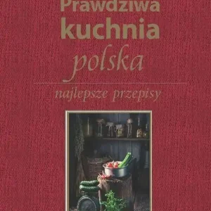 Popularny Prawdziwa kuchnia polska