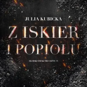 Słodki smak trucizny Tom 3 Z iskier i popiołów Wysoka jakość