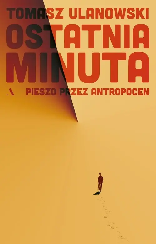 Wyprzedaż Ostatnia minuta. Pieszo przez antropocen