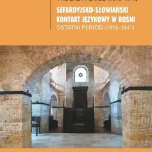 The Sephardim-Slavonic language contact in Bosnia The last period (1918-1941) Sefardyjsko-słowiański kontakt językowy w Bośni Ostatni period (1918-1941) Ekspresowa dostawa