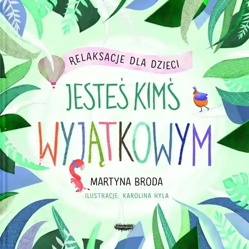 Hit sprzedaży Jesteś kimś wyjątkowym. Relaksacje dla dzieci