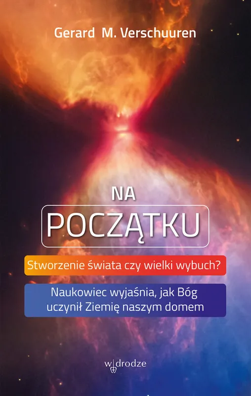 Na początku. Stworzenie świata czy wielki wybuch? Naukowiec wyjaśnia, jak Bóg uczynił Ziemię naszym domem Cena promocyjna
