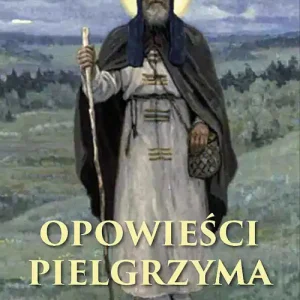 Opowieści pielgrzyma Modlitwa Jezusowa Do wyczerpania zapasów