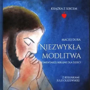 Niezwykła modlitwa Komentarze biblijne dla dzieci Obniżka ceny