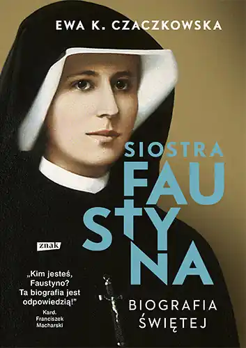 Oferta czasowa Siostra Faustyna. Biografia świętej
