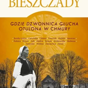 Bieszczady. Gdzie dzwonnica głucha otulona w chmury Szybka wysyłka