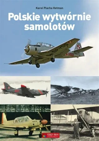 Polskie wytwórnie samolotów - Karol Placha-Hetman Tylko do końca tygodnia