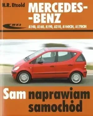 Mercedes-Benz A140. A160, A210, A160CDI, A170CDI - Hans-Rüdiger Etzold Ograniczona ilość