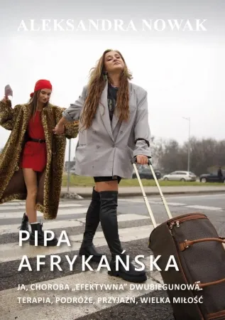 Pipa afrykańska. Ja, choroba "efektywna"... - Aleksandra Nowak Nie przegap