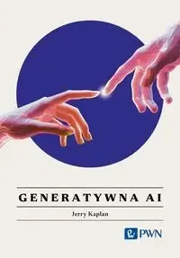 Kup teraz Generatywna AI. Wszystko, co warto wiedzieć - Jerry Kaplan