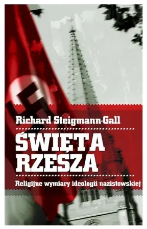Do wyczerpania zapasów Święta Rzesza - Richard Steigmann-Gall