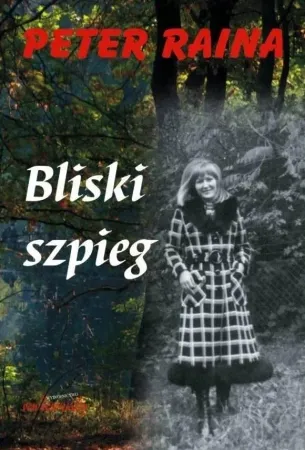 Bliski szpieg - Peter Raina Dodaj do koszyka