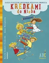 Kredkami do Nieba - Anna Moszyńska, Dorota Łoskot-Cichocka Hit cenowy