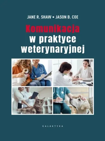 Komunikacja w praktyce weterynaryjnej - Jane R. Shaw, Jason B. Coe Rabat