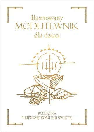 Ilustrowany modlitewnik dla dzieci - opracowanie zbiorowe Kup teraz